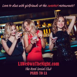 Love to Dine and Party with Your Two Girlfriends at LA's Sweetest late night restaurants www.LAWeOwnTheNight.com Is Made just for You!