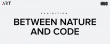 .ART Registry Presents Exhibition Between Nature and Code in Dublin