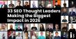 33 SEO Thought Leaders Making the Biggest Impact in 2026