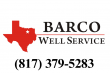 Barco Well Service - DFW's #1 Water well service company expands with two new locations