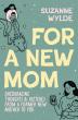 Author Suzanne Wylde Releases Her Book - For a New Mom