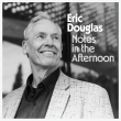 Experience the Warm, Honest Songwriting of Eric Douglas on 'Notes In The Afternoon' LP