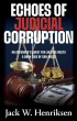 Echoes of Judicial Corruption Exposes the Dark Undercurrents of Power, Bias, and the Relentless Pursuit of Justice