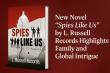 New Novel 'Spies Like Us' by L. Russell Records Highlights Family and Global Intrigue