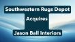 Southwestern Rugs Depot LLC Acquires Jason Ball Interiors