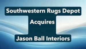 Southwestern Rugs Depot LLC, the ultimate destination for quality rugs inspired by the American West and Native American designs, is excited to announce the acquisition of interior design company Jason Ball Interiors, including the website https://www Southwestern Rugs Depot Jason Ball Interiors