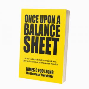 3D book cover of “Once Upon a Balance Sheet” by James C Foo Leong, The Financial Storyteller, yellow cover with bold black title text.