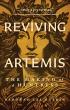 Deborah Lee Luskin’s Reviving Artemis Explores Aging Fiercely, Overcoming Fear, and Finding a Place in the Natural World
