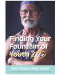 Finding Your Fountain of Life: Walter Young’s Empowering Guide to Health, Renewal, and Ageless Vitality