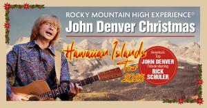 Theatre of the Rockies, a 501(c)(3) nonprofit organization, proudly presents Rocky Mountain High Experience® – John Denver Christmas, starring Rick Schuler, in the Hawaiian Islands for the first time this holiday season Rick Schuler's John Denver Christmas in Hawaii