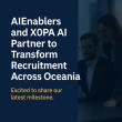AIEnablers and X0PA AI Partner to Transform Recruitment Across Oceania with AI Solutions