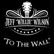 Singer Jeff Willie Wilson Calls for Courage in His New Single 'To The Wall'