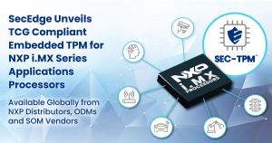 SecEdge unveils TCG-compliant embedded SEC-TPM for NXP i.MX processors, available globally from NXP distributors, ODMs, and SOM vendors. The chip is surrounded by icons for AI, connectivity, automotive, industrial, traffic, and surveillance