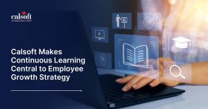 Calsoft, a technology-first services and product engineering company, announced the success of its company-wide Learning and Development (L&D) initiatives that have strengthened employee skills, enhanced project delivery, and improved organizational agility Continuous Learning