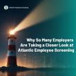 Atlantic Employee Screening Sees Strong Growth as More Employers Switch for Better Service and Faster Results