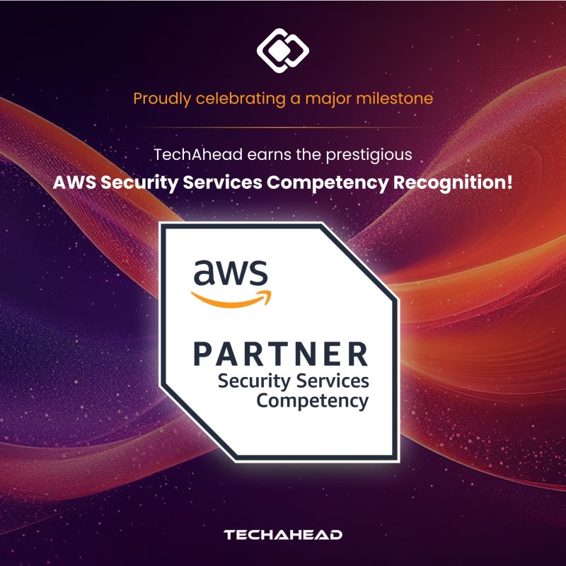 TechAhead Achieves AWS Security Services Competency, Strengthening Enterprise Cloud Protection Capabilities