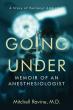 New Memoir, ‘Going Under’ by Mitchell Ravine, M.D., Chronicles Addiction and Hope in the Medical Field