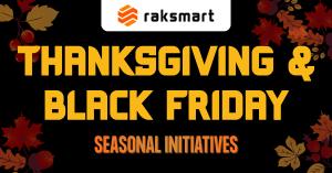 RAKsmart, a global leader in cloud and server hosting solutions, today announced enhancements to its worldwide infrastructure alongside special seasonal initiatives for Thanksgiving and Black Friday