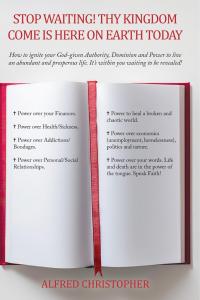 A bold and timely new release, Thy Kingdom Come on Earth by Alfred Christopher, challenges centuries of religious misunderstanding by revealing the astonishing truth that believers already possess the power to manifest heavenly authority in their daily lives Stop Waiting! Thy Kingdom Come Is Here on Earth Today by Alfred Christopher