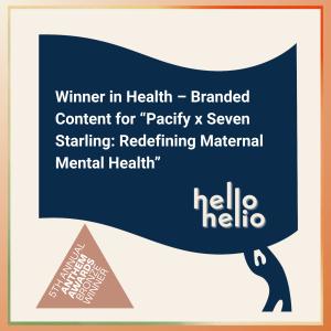 Hello Helio, a global strategic marketing consultancy and brand studio, earned a Bronze award in the Health and Branded Content category for its maternal mental health awareness campaign developed on behalf of Pacify and Seven Starling for their innovative collaboration Hello Helio Bronze Anthem Award Visual for Maternal Mental Health Branded Content in Health Category