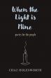 New Poetry Release When the Light Is Mine Examines Disillusionment, Power, and Personal Reckoning