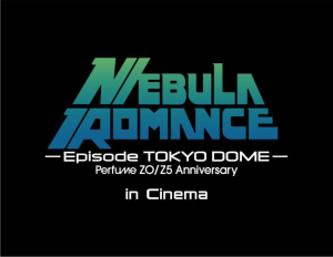 El 25º aniversario de la formación de Perfume y el 20º aniversario de su debut oficial culminaron con un concierto especial de dos días en el Tokyo Dome: Perfume ZO/Z5 Anniversary “Nebula Romance”