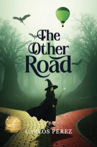 Author and educator Dr. Carlos Perez is set to release his highly anticipated debut novel, The Other Road, a dark fantasy reimagining of The Wizard of Oz that dares to ask: What if the Yellow Brick Road wasn’t the only path? Novel Cover with Award Seal