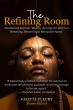 'The Refining Room' is Set to Ignite a Global Movement of Healing, Deliverance & Spiritual Transformation Among Women