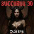 ZACH BAIR UNLEASHES FEROCIOUS NEW SINGLE ‘SUCCUBUS 30’