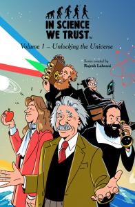 Front cover of "In Science We Trust Volume 1 - Unlocking the Universe"