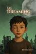 'Me Dreaming Awake' Invites Readers Into a Lyrical World Where Pain, Memory, and Hope Rise From the Shadows