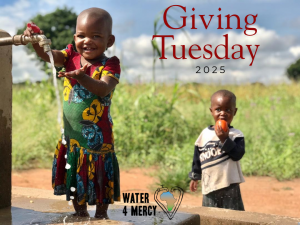 Water for Mercy Giving Tuesday 2025