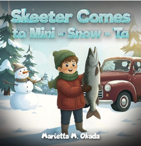 Skeeter Comes to Mini-Snow-Ta by Marietta M Okada