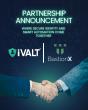 iVALT & BastionX.io Partner for Industry’s First 1-Click Real-Time 5-Factor Identity Verification for customer Support.