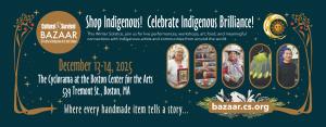 Indigenous Peoples’ rights organization, Cultural Survival, is thrilled to announce the return of its iconic Indigenous Arts Festival this holiday season MBTA AD 11x28