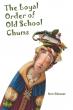 New Release The Loyal Order of Old School Chums, Chronicling a Restless Adventurer’s Journey Toward Purpose & Redemption