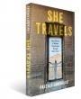 New Book 'SHE TRAVELS' Empowers Women to Transform Their Lives Through Solo Journeys