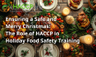 Ensuring a Safe and Merry Christmas: The Role of HACCP in Holiday Food Safety Training