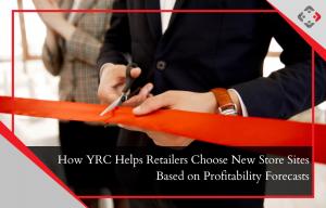 How YRC Helps Retailers Choose New Store Sites Based on Profitability Forecasts