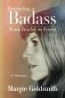 Margie Goldsmith’s Inspiring New Memoir 'Becoming a Badass' Shows Age Is Just a Number: Fear Doesn’t Get the Final Say