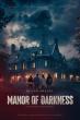 MANOR OF DARKNESS: HIGH STAKES & THRILLER DRIVEN