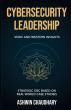 Cybersecurity Leadership Book helps Leaders  with  Ancient Vedic and Western Wisdom