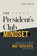 New Book, The President’s Club Mindset, Reveals the Winning Strategies Behind Tech’s Top Sales Performers
