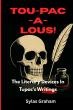 'Tou-Pac-A-Lous!' Explores Tupac Shakur’s Poetic Genius Through 25 Literary Devices That Redefine Hip-Hop as High Art