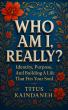 'Who Am I, Really?' Offers a Transformative Guide for Anyone Ready to Rediscover Their Identity, Purpose, and Life.