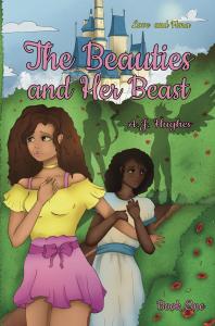 The Beauties and Her Beast by A The Beauties and Her Beast by AJ Hughes