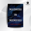 Counselor and Author Confronts What Too Many Women Endure Behind Closed Doors in New Book, 'Madness in Memphis'