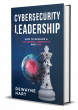 Dewayne Hart Launches Breakthrough Book to Elevate Cybersecurity Leadership in 2026