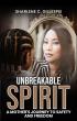 Unbreakable Spirit Tells A Powerful Story Of Survival, Faith, And A Woman’s Journey To Freedom