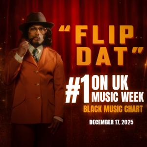 Ashwin Gane poses confidently in a brown suit and hat beside bold orange text reading “Flip Dat” and a chart announcement showing the song hit #1 on the UK Music Week Black Music Chart dated December 17, 2025.